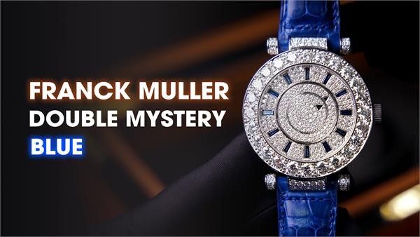 Khám phá "Nữ hoàng của đêm tiệc" - Franck Muller Double Mystery Blue